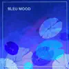 Bleu mood - Bleu Mood - EP